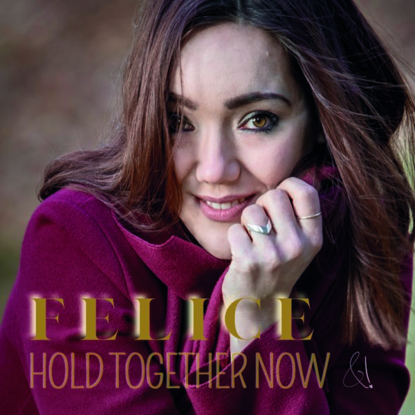 Felice - Hold Together Now